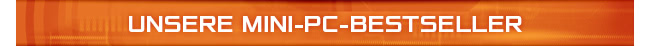 Unsere Mini-PC Bestseller!