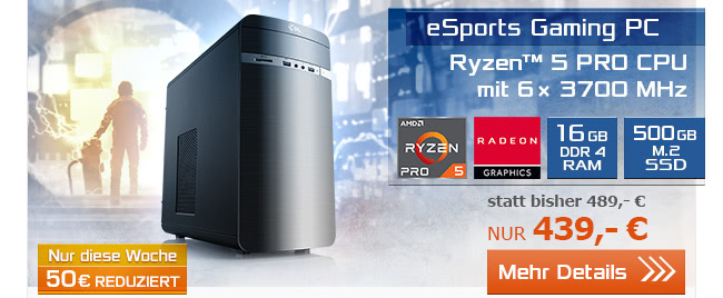 eSports  Gaming PC mit Ryzen 5 PRO CPU und 16 GB RAM nur 439,- EUR!