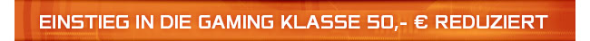 Einstieg in die Gaming-Klasse 50,- EUR reduziert!