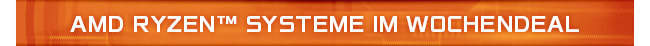 AMD Ryzen PCs im Wochendeal!